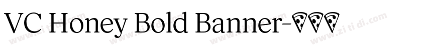 VC Honey Bold Banner字体转换 VC Honey Bold Banner字体转换